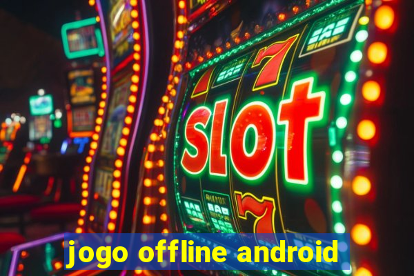 jogo offline android